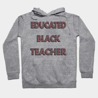 Educated Black Teacher Hoodie